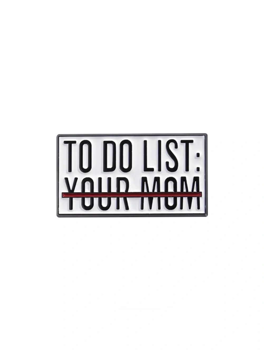 Funny To Do List Your Mom Enamel Pin – Sarcastic Adult Humor Lapel Pin